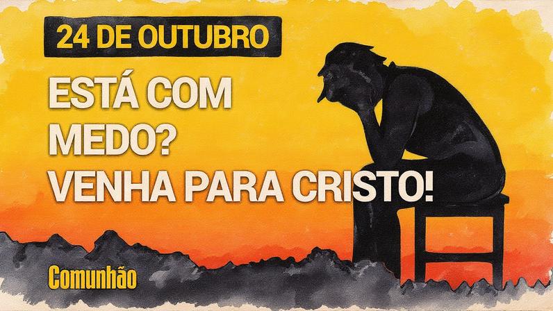 Confie em Cristo e supere o medo no devocional