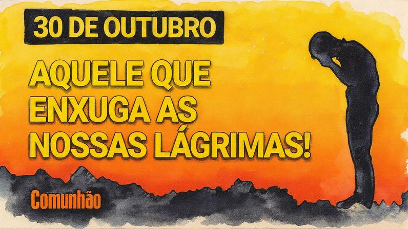 Consolo divino enxuga nossas lágrimas