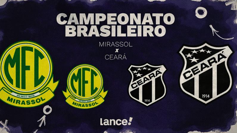 Mirassol e Ceará se enfrentam pelo Brasileirão (Foto: Arte/Lance!)